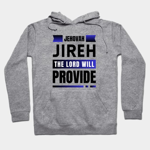 Jehovah Jireh The Lord Will Provide | Christian Hoodie by All Things Gospel